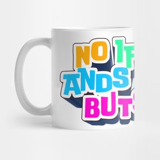 No Ifs, Ands or Buts - Joe Rogan Experience Fan Design Mug